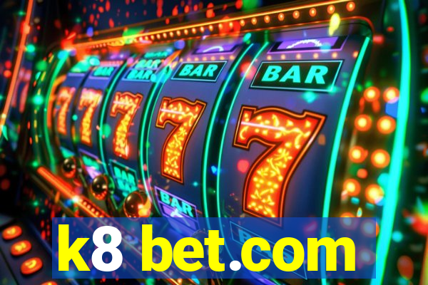 k8 bet.com